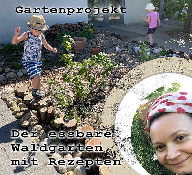 Gartenprojekt mit Rezepten - Der essbare Waldgarten